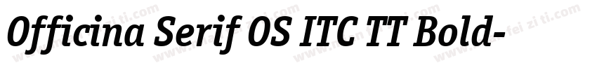 Officina Serif OS ITC TT Bold字体转换